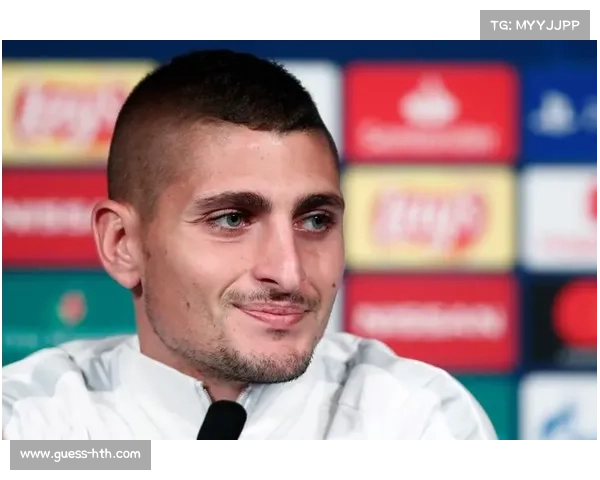 维拉蒂:巴黎欧冠成功依赖团队合作而非个别球员 维拉蒂:巴黎欧冠成功依赖团队合作而非个别球员